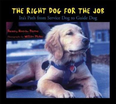 Hardcover The Right Dog for the Job: Ira's Path from Service Dog to Guide Dog Book