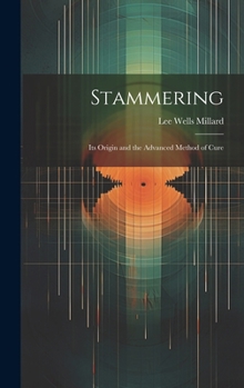 Hardcover Stammering: Its Origin and the Advanced Method of Cure Book