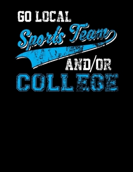 Paperback Go Local Sports Team And/Or College: Go Local Sports Team And/Or College Blank Sketchbook to Draw and Paint (110 Empty Pages, 8.5" x 11") Book