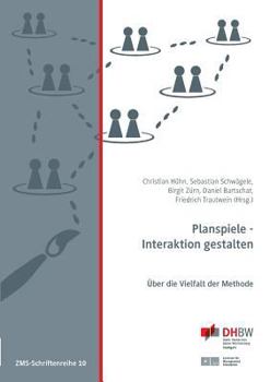 Planspiele - Interaktion gestalten: Über die Vielfalt der Methode