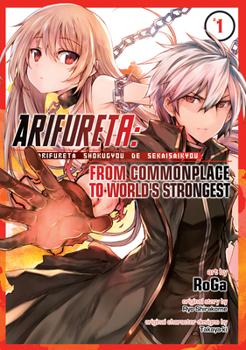 Arifureta: From Commonplace to World's Strongest, Vol. 1 - Book #1 of the 漫画 ありふれた職業で世界最強 / Arifureta: From Commonplace to World's Strongest Manga