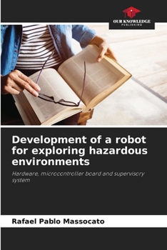Paperback Development of a robot for exploring hazardous environments Book