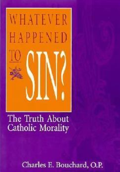 Paperback Whatever Happened to Sin?: The Truth about Catholic Morality Book