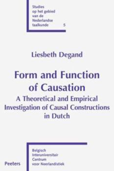 Paperback Form and Function of Causation: A Theoretical and Empirical Investigation of Causal Constructions in Dutch Book