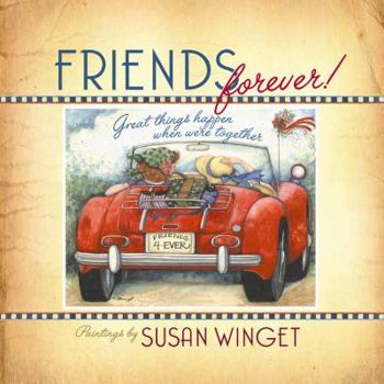 Friends Forever: Great Things Happen When We're Together