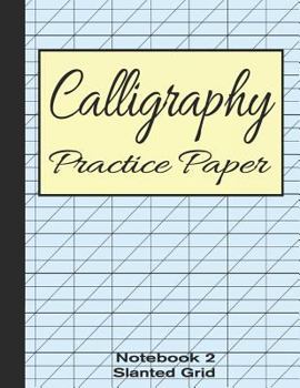 Paperback Calligraphy Practice Paper Notebook 2: Slanted Graph Grid for Script Handwriting Book