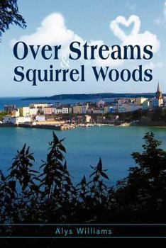 Paperback Over Streams and Squirrel Woods...: To Tenby Book
