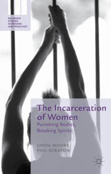 Hardcover The Incarceration of Women: Punishing Bodies, Breaking Spirits Book