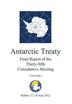 Paperback Final Report of the Thirty-fifth Antarctic Treaty Consultative Meeting - Volume I Book