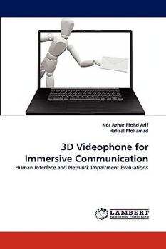 3D Videophone for Immersive Communication: Human Interface and Network Impairment Evaluations
