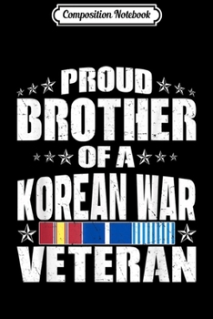 Paperback Composition Notebook: Mens Proud Brother Of A Korean War Veteran Military Sibling Gift Journal/Notebook Blank Lined Ruled 6x9 100 Pages Book