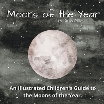 Paperback The Moons of the Year: A Children's Illustrated Introduction Book