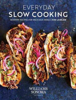 Hardcover Everyday Slow Cooking: Modern Recipes for Delicious Meals Book