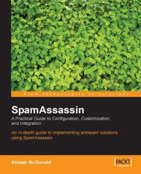 Paperback SpamAssassin: A practical guide to integration and configuration Book