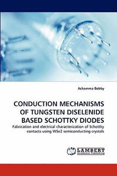 Paperback Conduction Mechanisms of Tungsten Diselenide Based Schottky Diodes Book