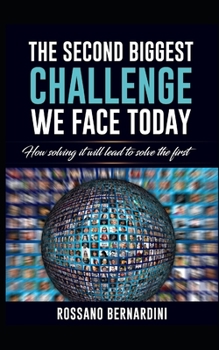 Paperback The second biggest challenge we face today: How solving it will lead to solve the first Book