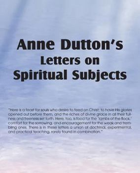 Paperback Anne Dutton's Letters on Spiritual Subjects Book