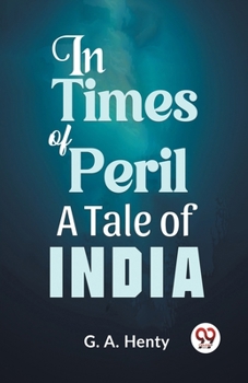 Paperback In Times Of Peril A Tale Of India Book