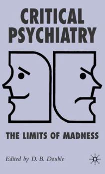 Hardcover Critical Psychiatry: The Limits of Madness Book