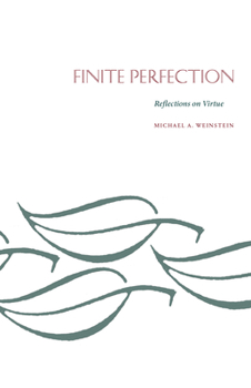 Paperback Finite Perfection: Reflections on Virture Book