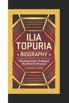 Paperback Ilia Topuria Biography: A New Breed of Fighter, The Making of a Mixed Martial Arts Phenomenon Book