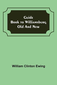 Paperback Guide Book to Williamsburg Old and New Book