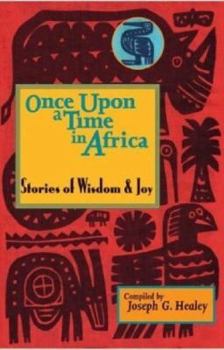 Paperback Once Upon a Time in Africa: Stories of Wisdom and Joy Book