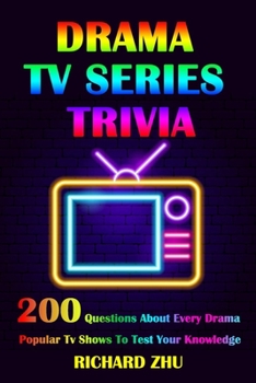 Drama TV Series Trivia : 200 Questions About Every Drama Popular Tv Shows To Test Your Knowledge