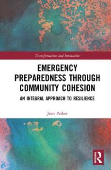 Hardcover Emergency Preparedness Through Community Cohesion: An Integral Approach to Resilience Book