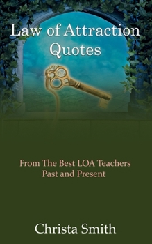 Paperback Law of Attraction Quotes: From the Best LOA Teachers - Past and Present Book