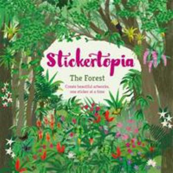 Paperback Stickertopia the Forest: Create Beautiful Artworks, One Sticker at a Tim Book