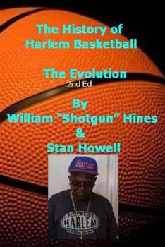 Paperback History Of Harlem Basketball - the Evolution: Stan Howell Book