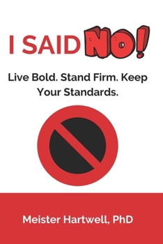 Paperback I Said NO!: Live Bold. Stand Firm. Keep Your Standards Book