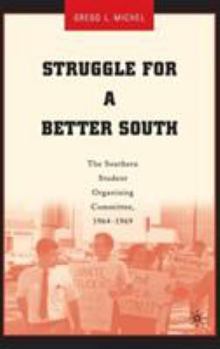 Hardcover Struggle for a Better South: The Southern Student Organizing Committee, 1964-1969 Book