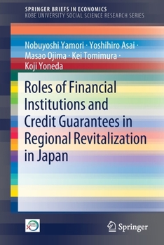 Paperback Roles of Financial Institutions and Credit Guarantees in Regional Revitalization in Japan Book