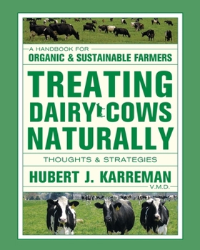 Paperback Treating Dairy Cows Naturally: Thoughts and Strategies Book