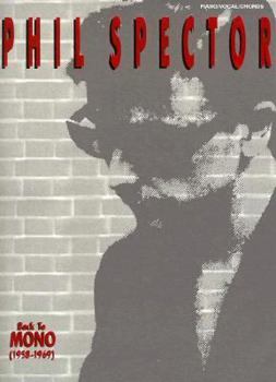 Paperback Phil Spector -- Back to Mono (1958-1969): Piano/Vocal/Chords Book