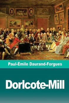 Paperback Dorlcote-Mill: Scènes de la vie anglaise [French] Book