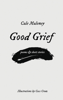 Paperback Good Grief: Poems & Short Stories Book