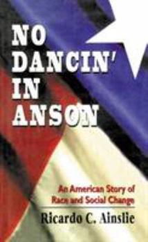 Hardcover No Dancin' in Anson: An American Story of Race and Social Change Book