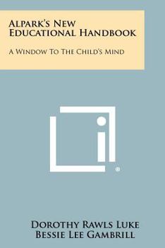 Paperback Alpark's New Educational Handbook: A Window to the Child's Mind Book