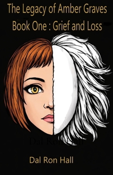 The Legacy of Amber Graves Book One: Grief and Loss (The Chronicles of Moira)