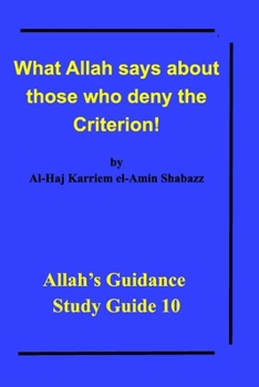 Paperback What Allah says about those who deny the Criterion!: Allah's Guidance Study Guide 10 Book