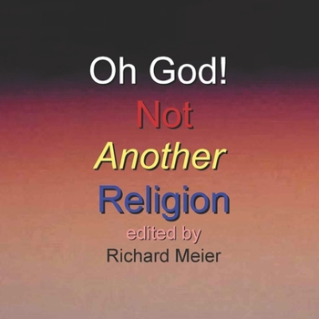 Paperback Oh God! Not Another Religion! Book