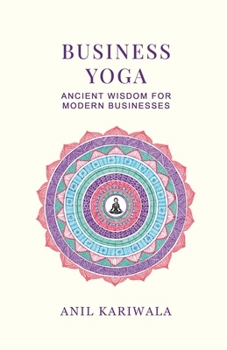 Paperback Business Yoga: Ancient Wisdom for Modern Businesses Book