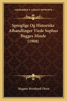 Paperback Sproglige Og Historiske Afhandlinger Viede Sophus Bugges Minde (1908) [Norwegian] Book