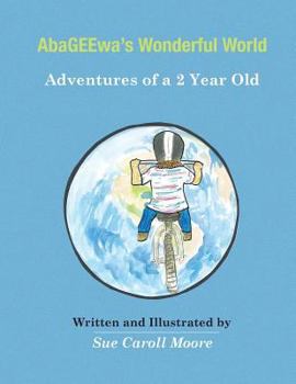 Paperback AbaGEEwa's Wonderful World: Adventures of a Two Year Old Book