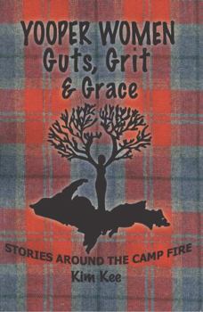 Paperback YOOPER WOMEN; GUTS, GRIT & GRACE Book