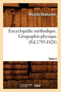 Paperback Encyclopédie Méthodique. Géographie-Physique. Tome 4 (Éd.1795-1828) [French] Book