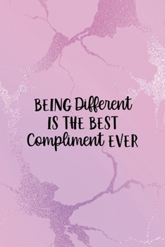 Being Different is the Best Compliment Ever: All Purpose 6x9" Blank Lined Notebook Journal Way Better Than A Card Trendy Unique Gift Pink Texture Different